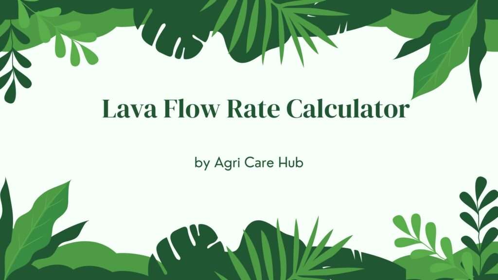 Lava Flow Rate Calculator