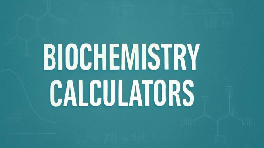 Biochemistry Calculators