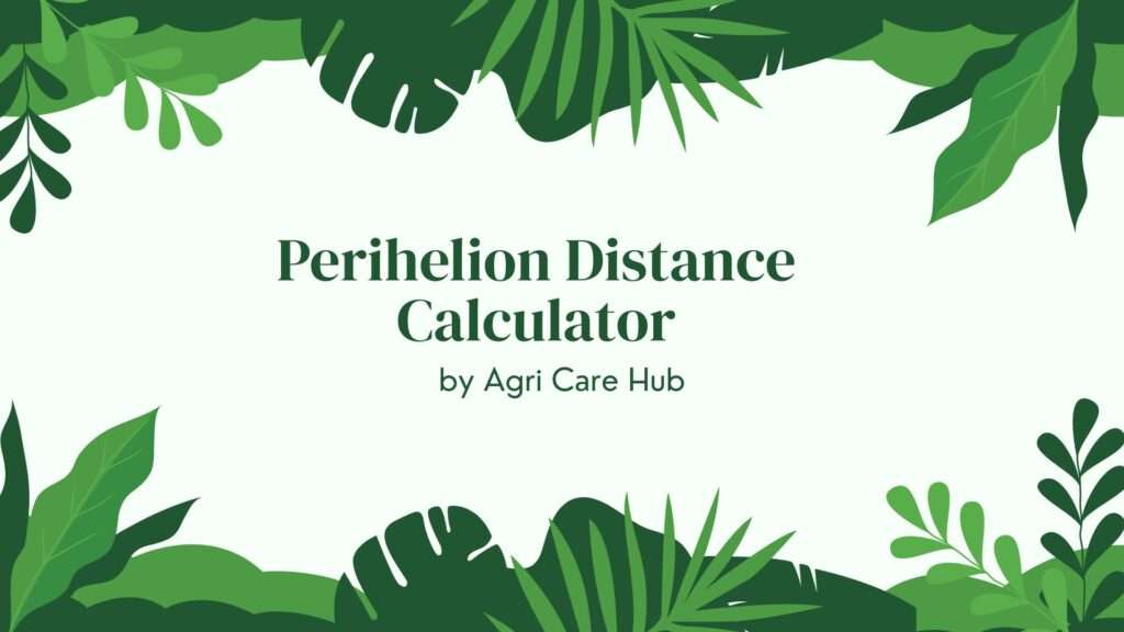 Perihelion Distance Calculator
