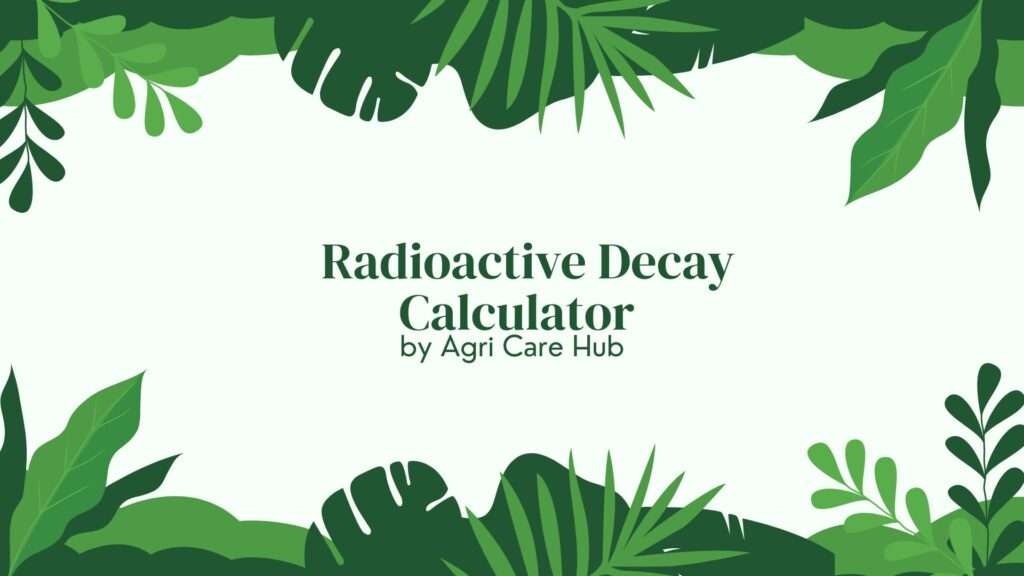 Radioactive Decay Calculator