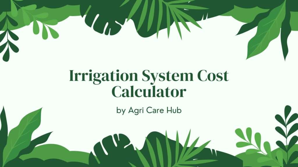 Irrigation System Cost Calculator