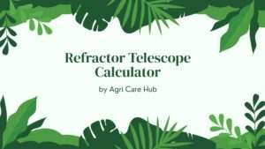 Refractor Telescope Calculator