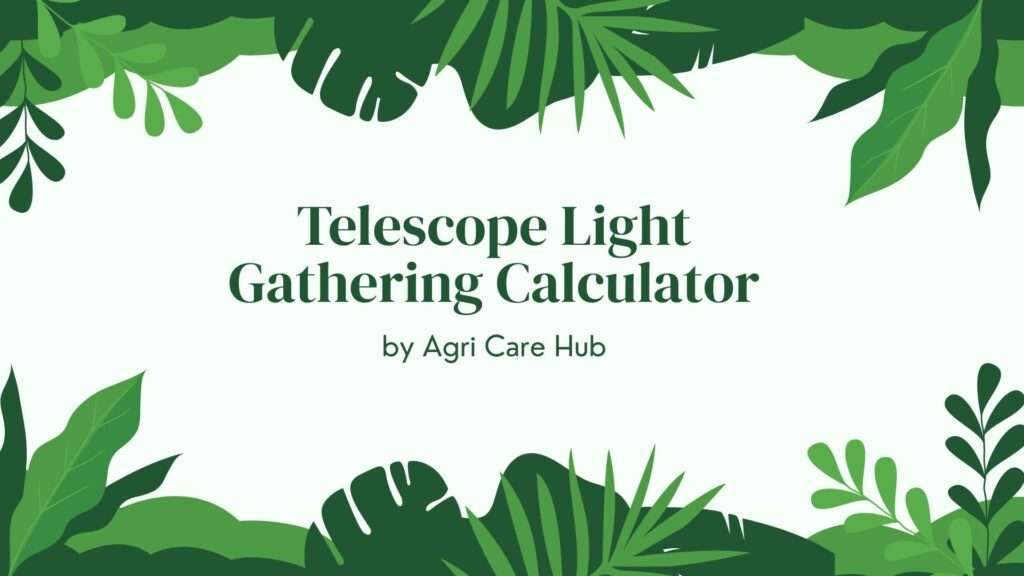 Telescope Light Gathering Calculator