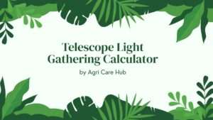 Telescope Light Gathering Calculator
