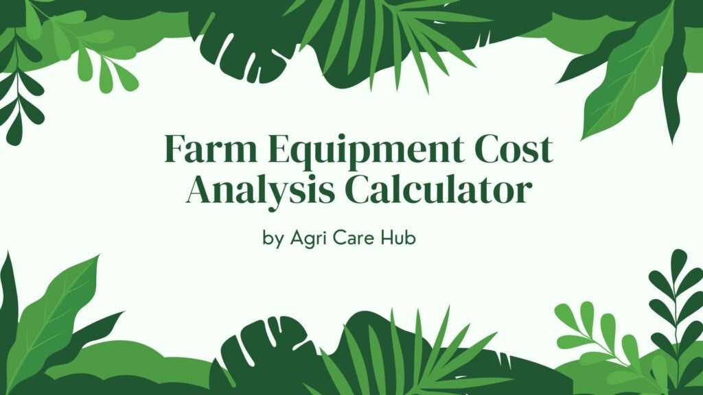 Farm Equipment Cost Analysis Calculator