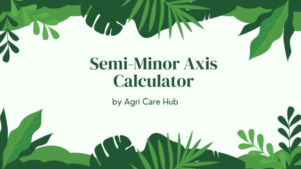 Semi-Minor Axis Calculator