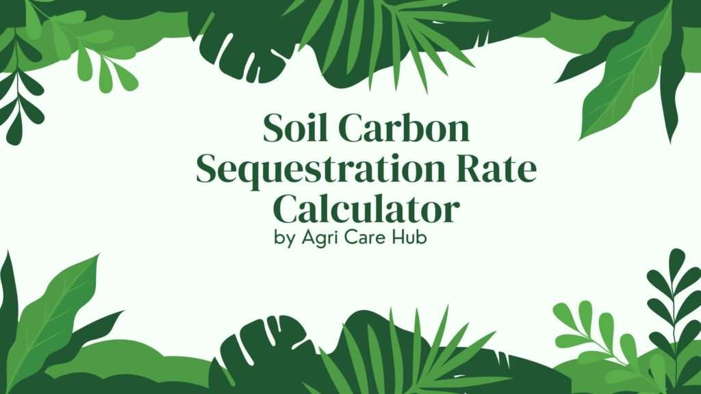 Soil Carbon Sequestration Rate Calculator