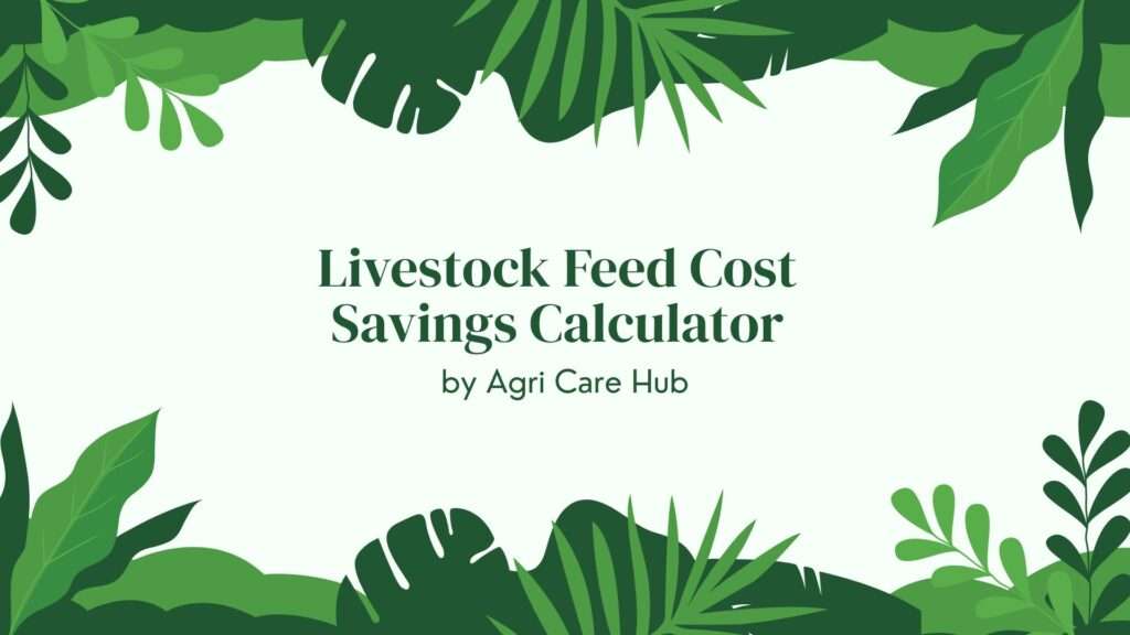 Livestock Feed Cost Savings Calculator