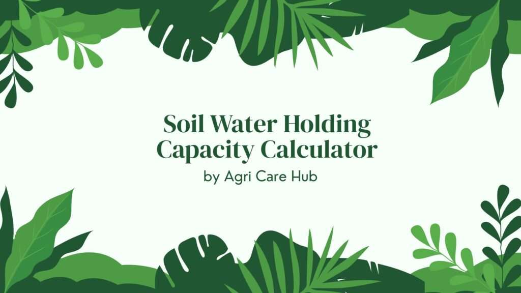 Soil Water Holding Capacity Calculator