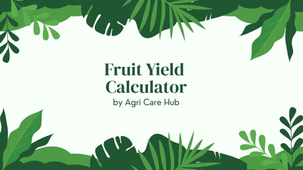 Fruit Yield Calculator