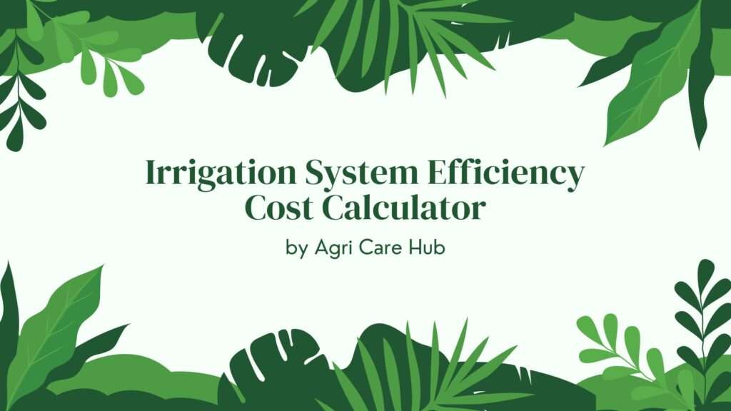 Irrigation System Efficiency Cost Calculator
