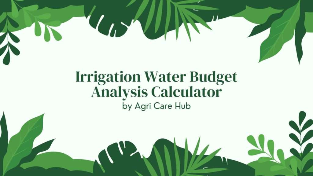 Irrigation Water Budget Analysis Calculator