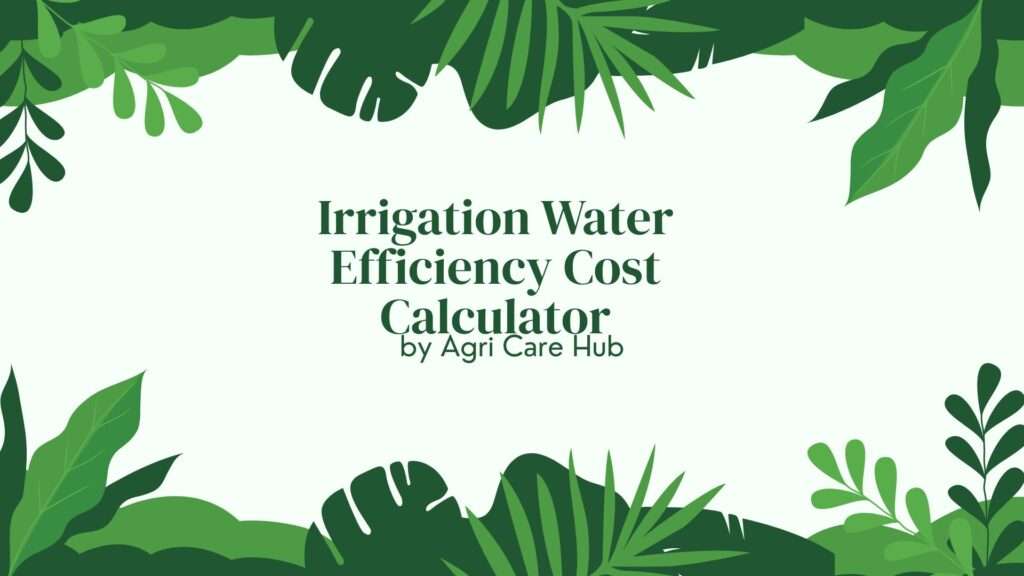 Irrigation Water Efficiency Cost Calculator