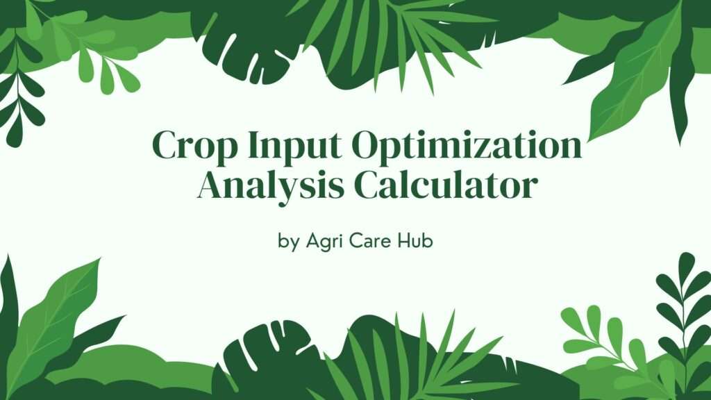 Discover the best Crop Input Optimization Analysis Calculator tools to boost yield & cut costs. Compare features, benefits & prices now!