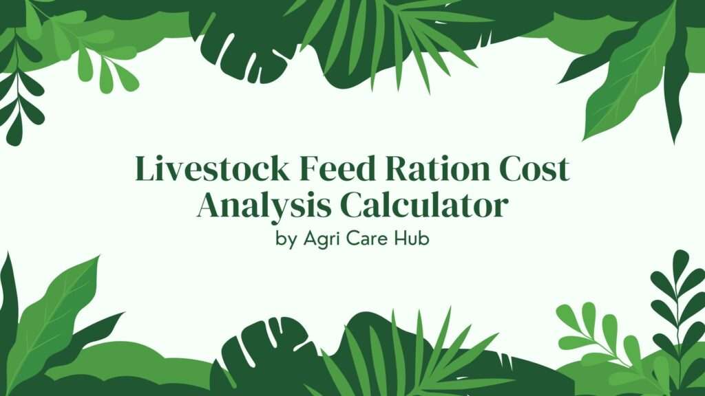 Livestock Feed Ration Cost Analysis Calculator