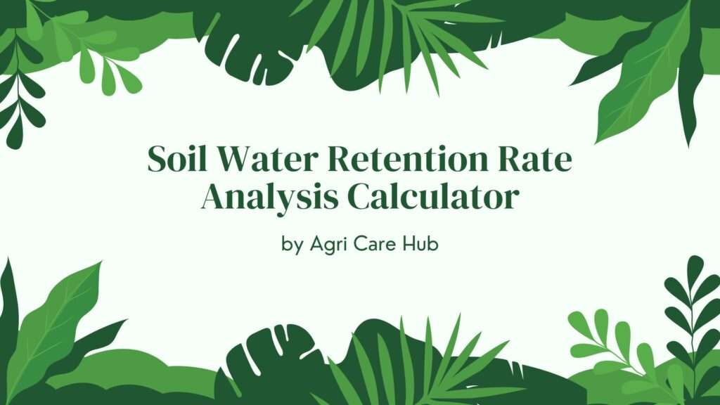 Soil Water Retention Rate Analysis Calculator