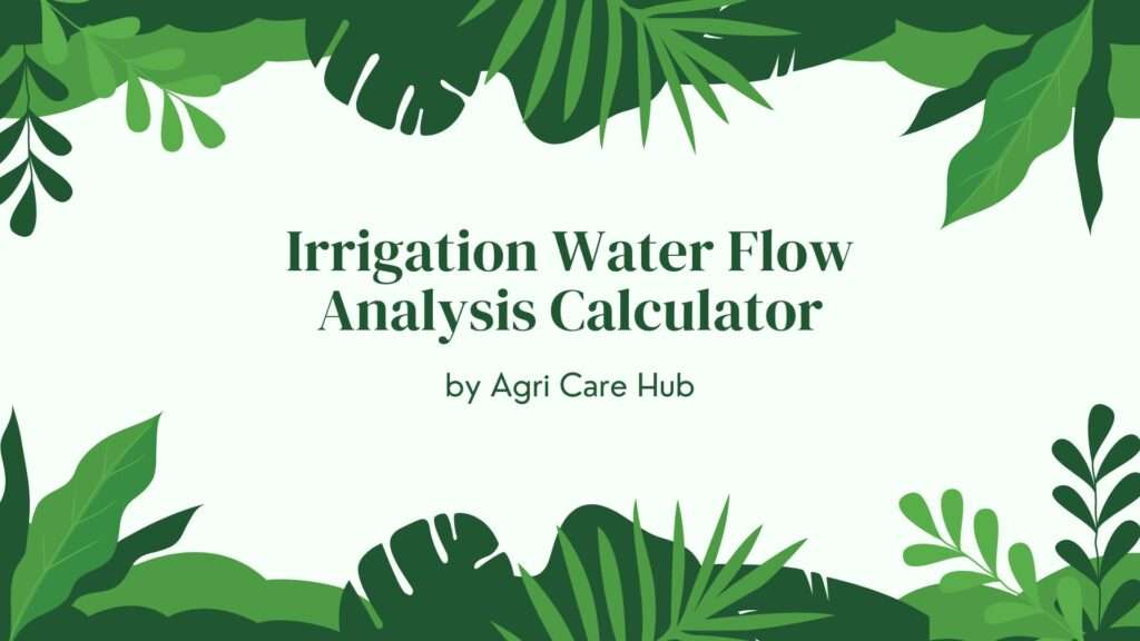 Irrigation Water Flow Analysis Calculator
