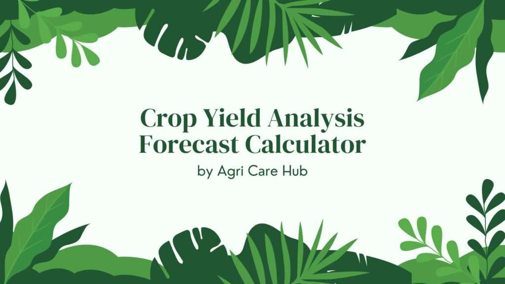 Crop Yield Analysis Forecast Calculator