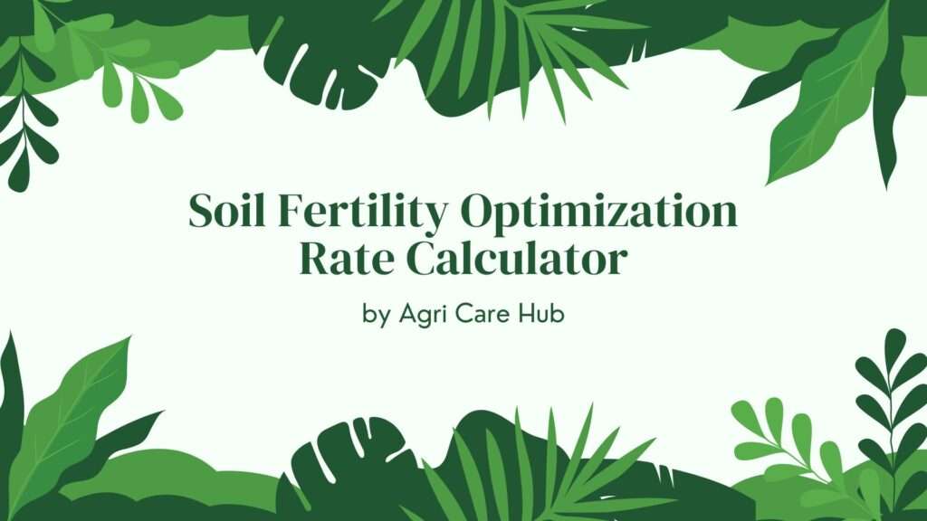 Soil Fertility Optimization Rate Calculator