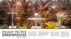 Discover the Best Greenhouse Heaters for 2025. Our top picks ensure optimal warmth, efficiency, and durability for your plants.
