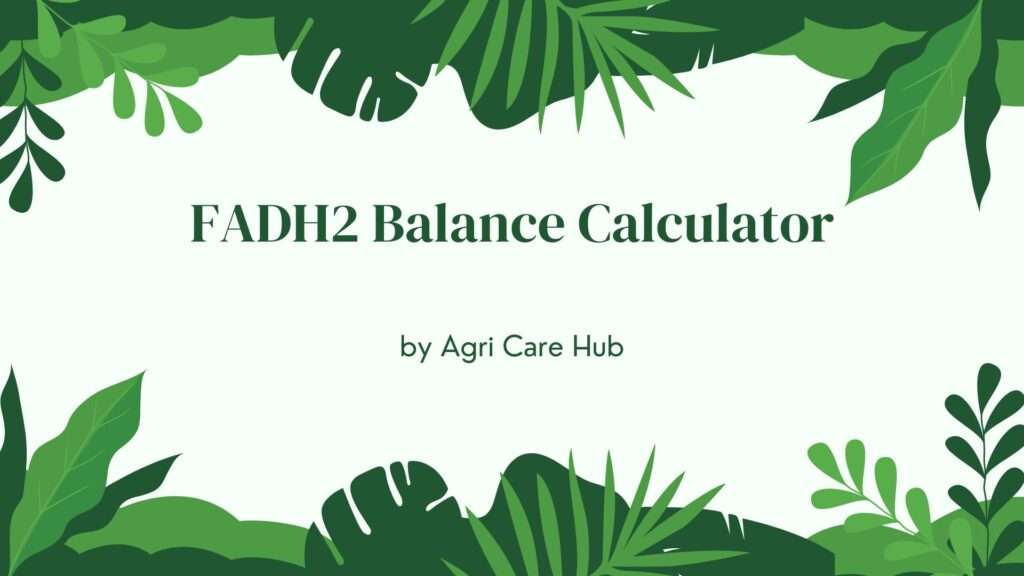 FADH2 Balance Calculator