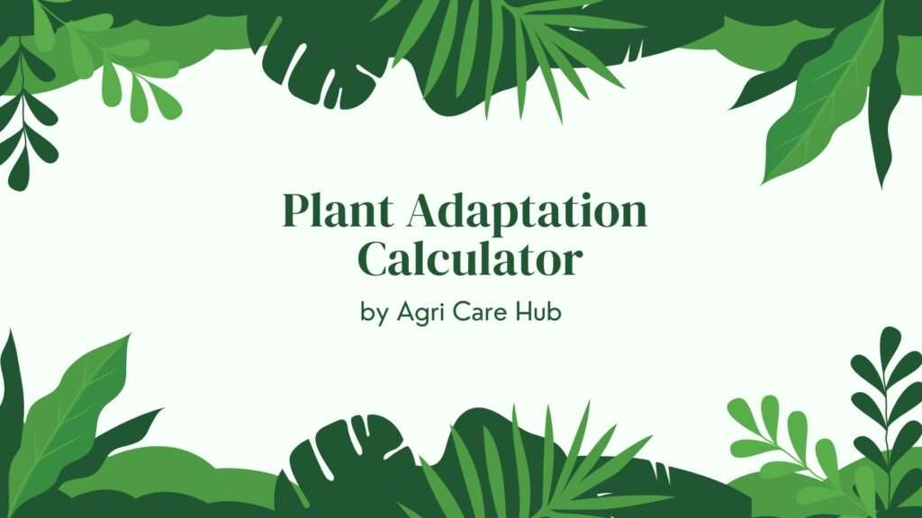Plant Adaptation Calculator