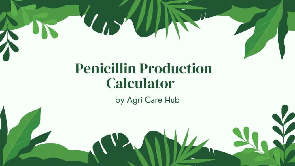 Penicillin Production Calculator