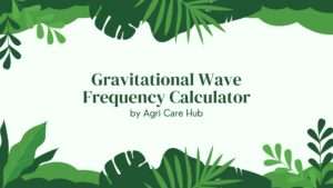 Gravitational Wave Frequency Calculator