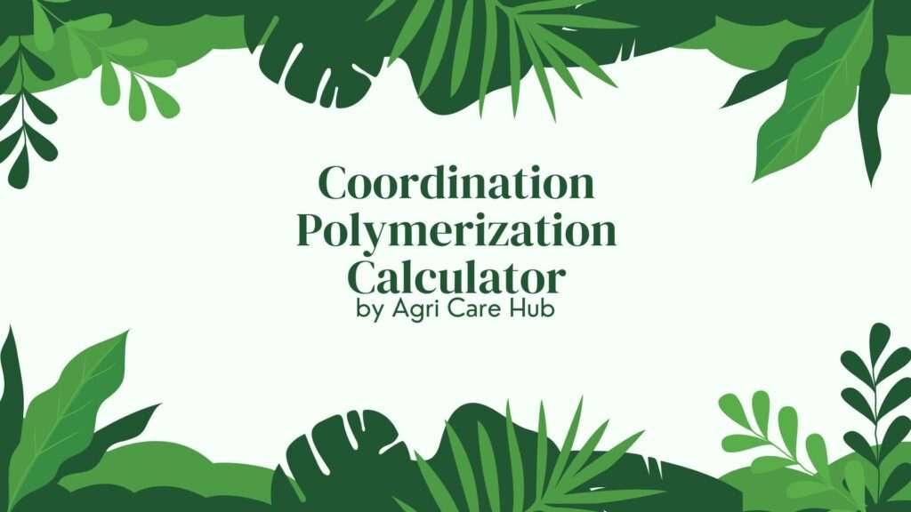 Coordination Polymerization Calculator