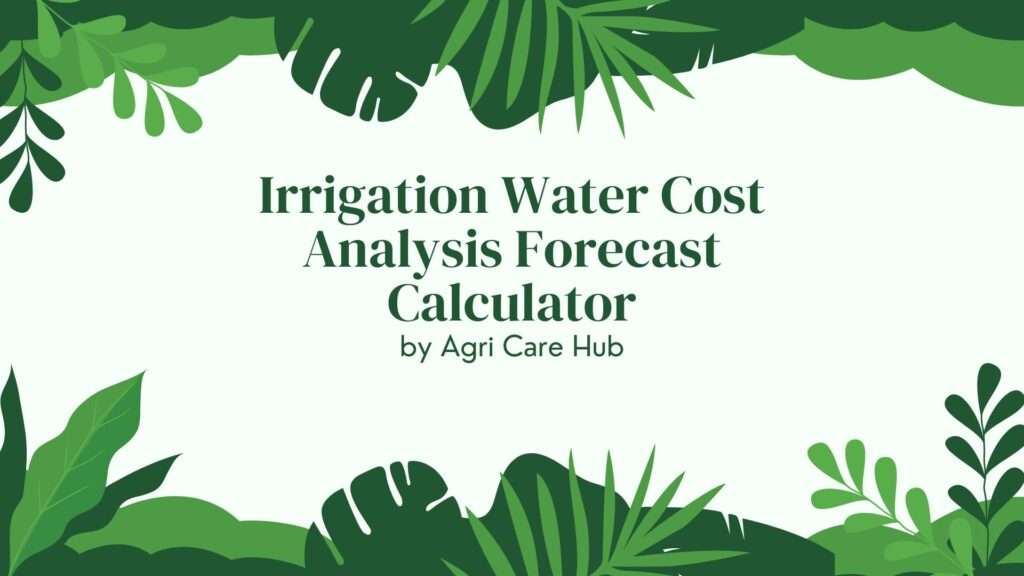 Irrigation Water Cost Analysis Forecast Calculator