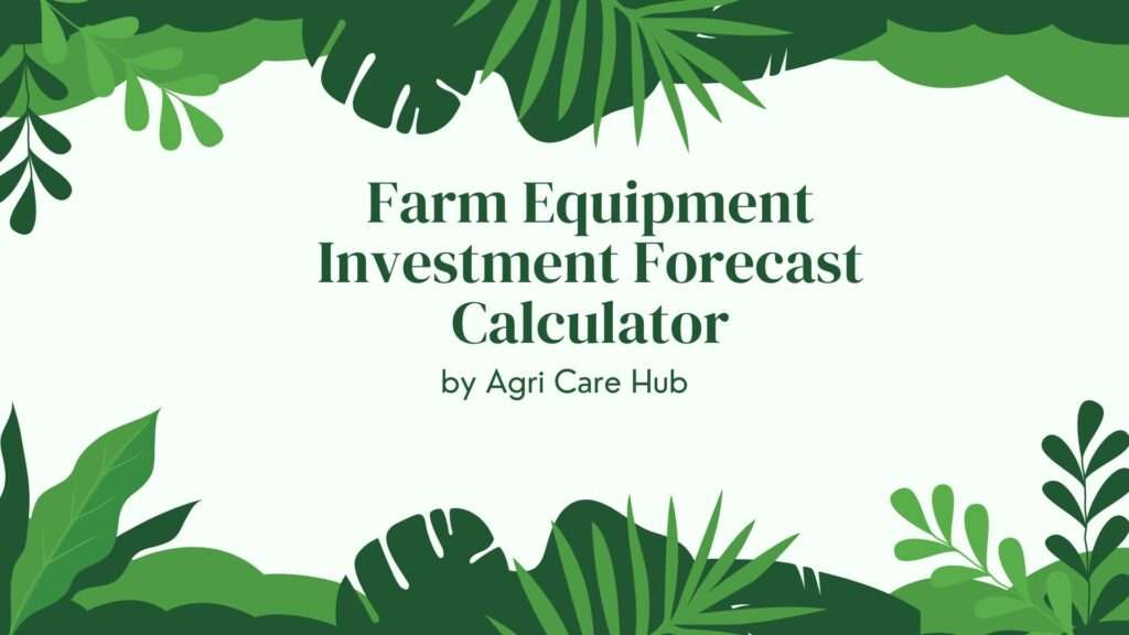 Farm Equipment Investment Forecast Calculator
